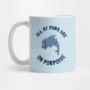 All My Puns Are On Porpoise Mug